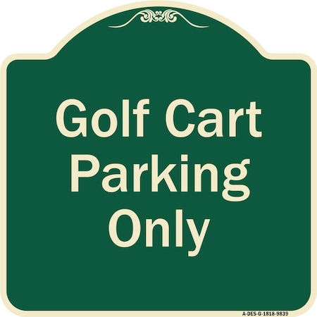 Signmission Designer Series-Golf Cart Parking Only Green Heavy-Gauge Aluminum A-DES-G-1818-9839